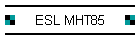 ESL MHT85